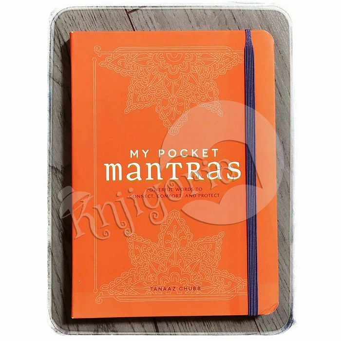 My Pocket Mantras: Powerful Words to Connect, Comfort, and Protect Tanaaz Chubb