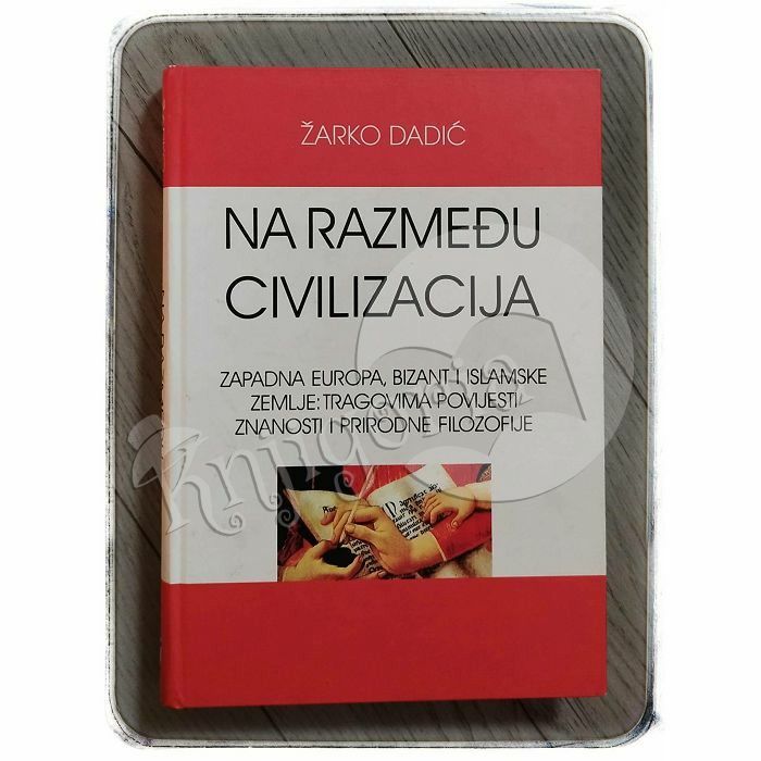 Na razmeđu civilizacija Žarko Dadić