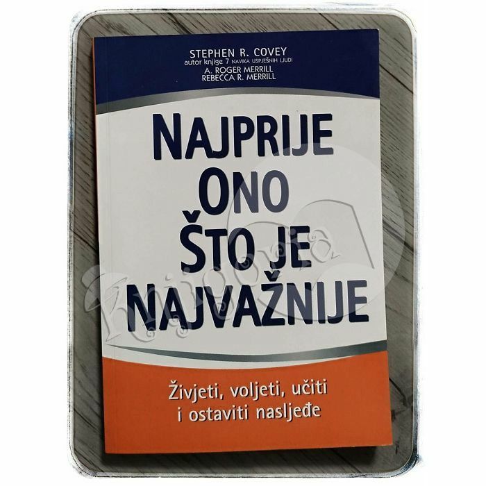 Najprije ono što je najvažnije Stephen R. Covey