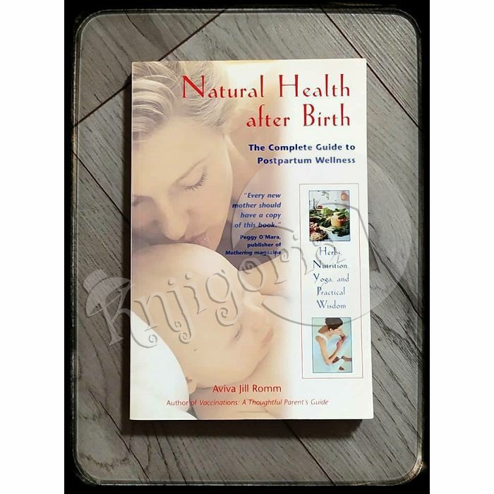 NATURAL HEALTH AFTER BIRTH Aviva Jill Romm 