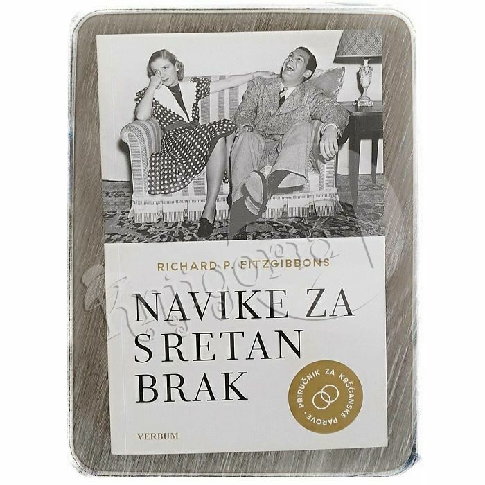 Navike za sretan brak: priručnik za kršćanske parove Richard P. Fitzgibbons