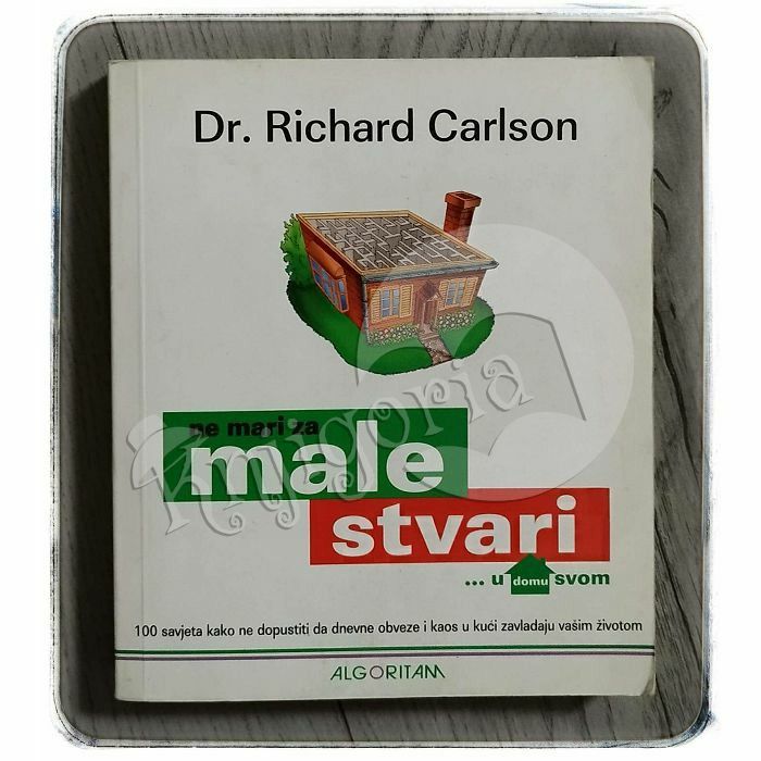 Ne mari za male stvari u domu Richard Carlson