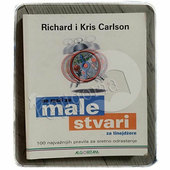 Ne mari za male stvari... za tinejdžere Richard i Kris Carlson 