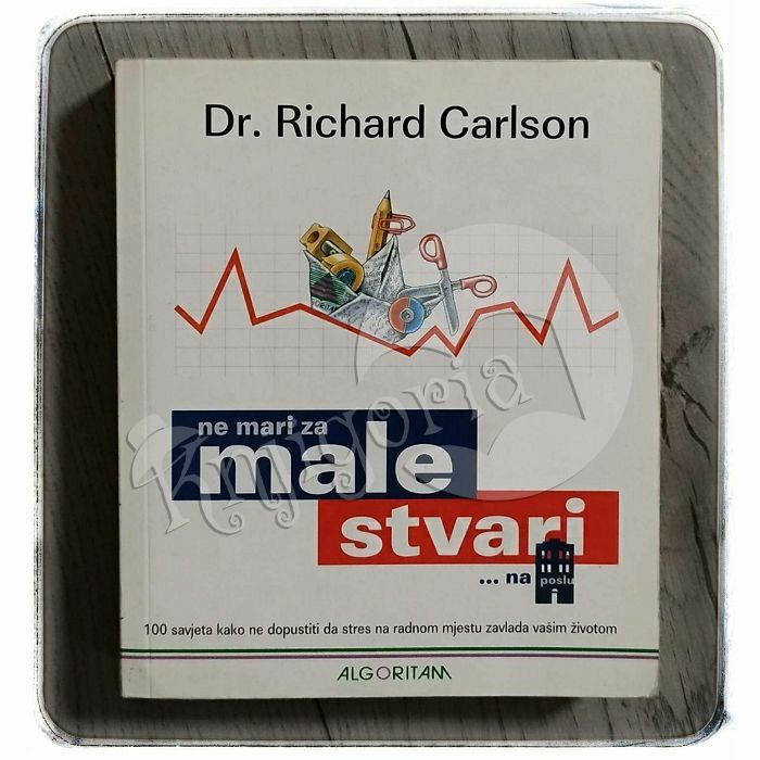 Ne mari za male stvari...na poslu Richard Carlson