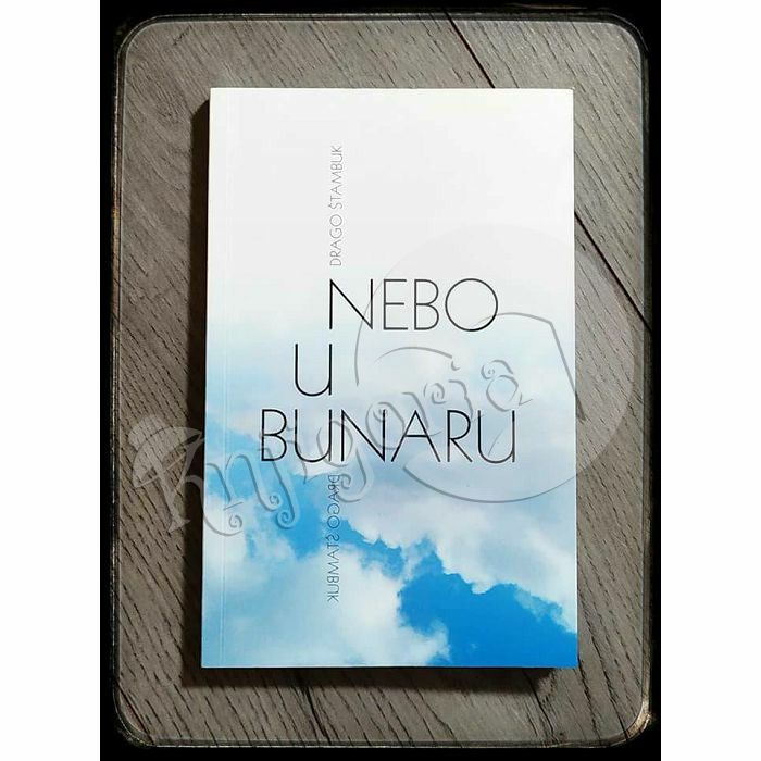 Nebo u bunaru Drago Štambuk