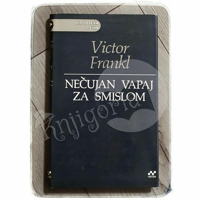 Nečujan vapaj za smislom Viktor E. Frankl