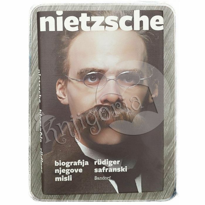 Nietzsche: biografija njegove misli Rüdiger Safranski