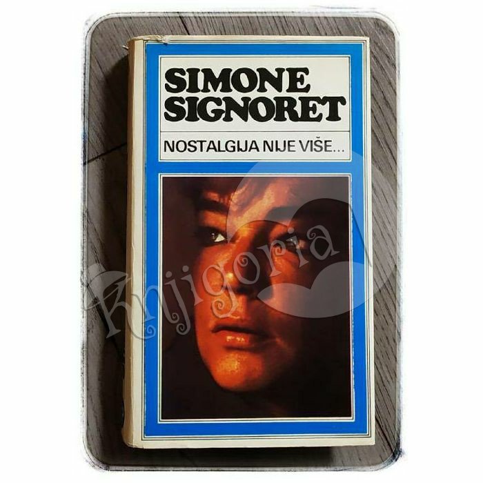 NOSTALGIJA NIJE ŠTO JE NEKOĆ BILA Simone Signoret 