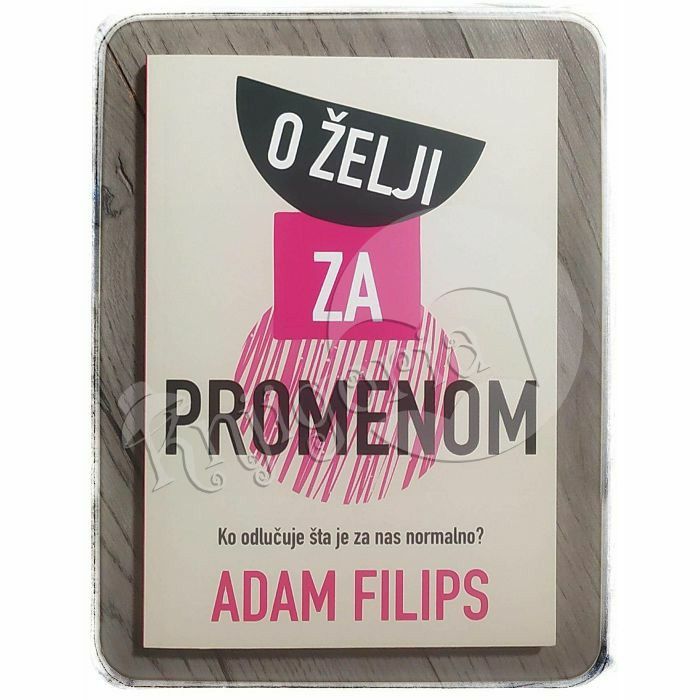 O želji za promenom Adam Filips