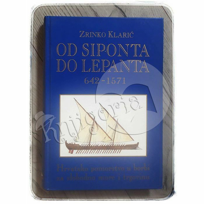 Od Siponta do Lepanta: 642-1571 Zrinko Klarić