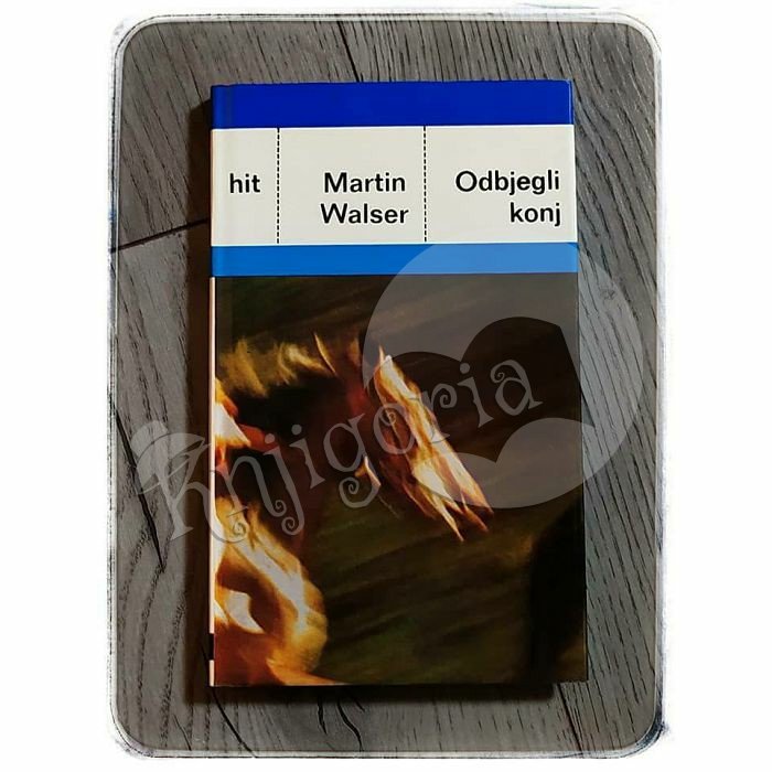 ODBJEGLI KONJ Martin Walser 