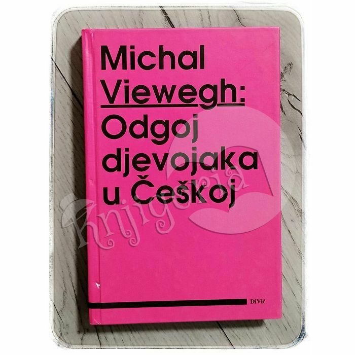 Odgoj djevojaka u Češkoj Michal Viewegh 