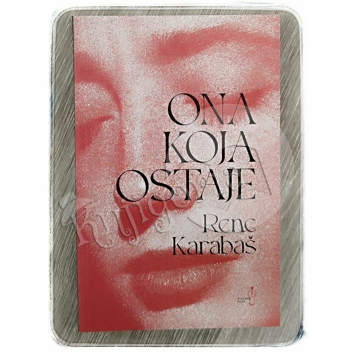 Ona koja ostaje Rene Karabaš 