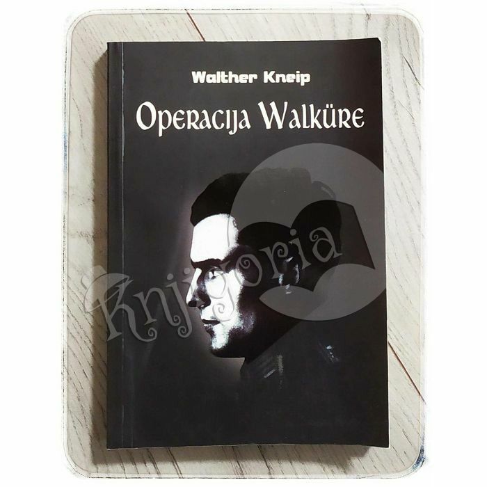 Operacija Walküre Kneip Walther