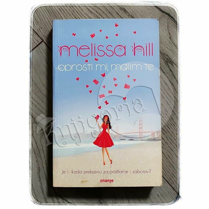 OPROSTI MI , MOLIM TE Melissa Hill