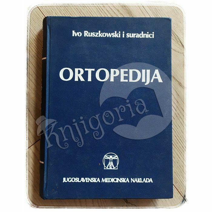 Ortopedija: opća i specijalna Ivo Ruszkowski i suradnici