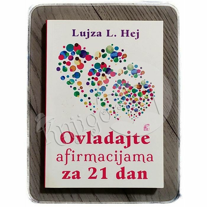 OVLADAJTE AFIRMACIJAMA ZA 21 DAN Lujza L. Hej