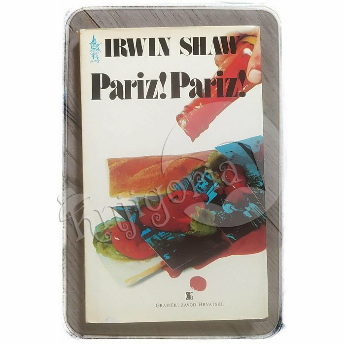 Pariz! Pariz! Irwin Shaw 