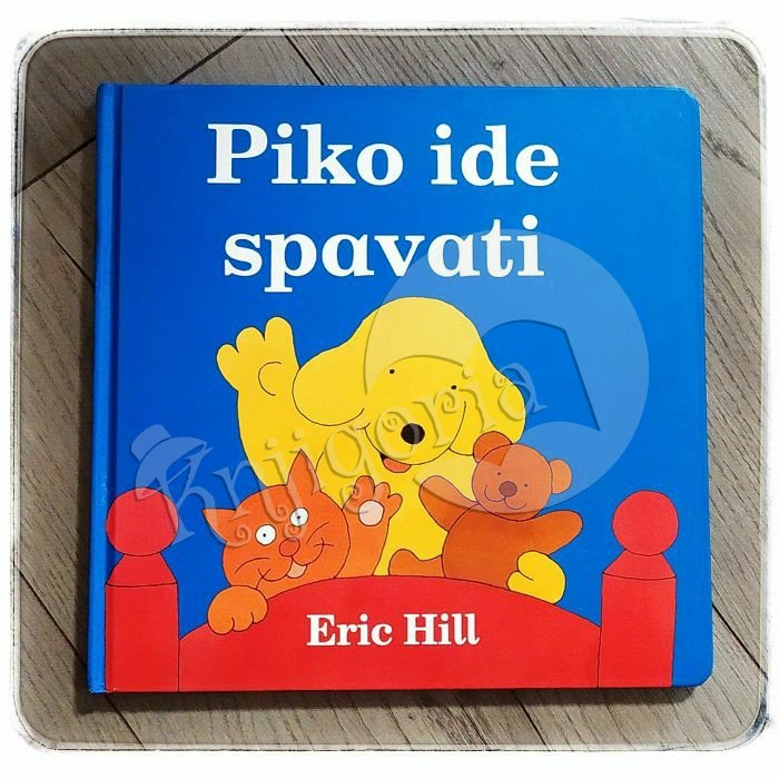 PIKO IDE SPAVATI - Slikovnica s prozorčićima Eric Hill