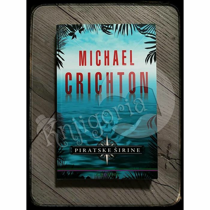 PIRATSKE ŠIRINE Michael Crichton 