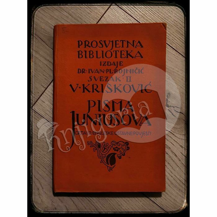 Pisma Juniusova: Crta iz engleske ustavne povjesti Krišković Vinko