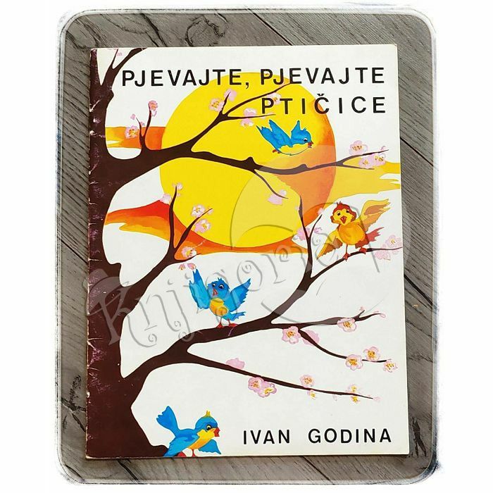 Pjevajte, pjevajte ptičice Ivan Godina 