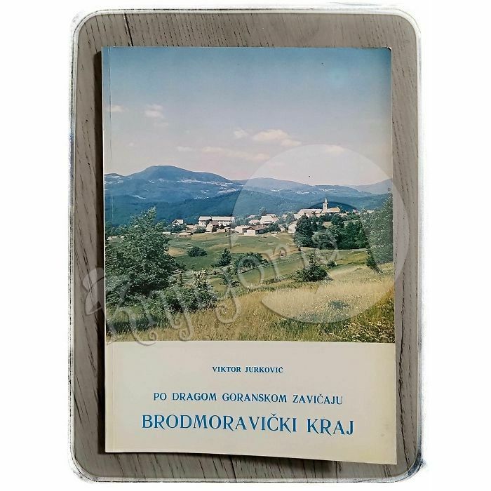 PO DRAGOM GORANSKOM ZAVIČAJU: BRODMORAVIČKI KRAJ Viktor Jurković