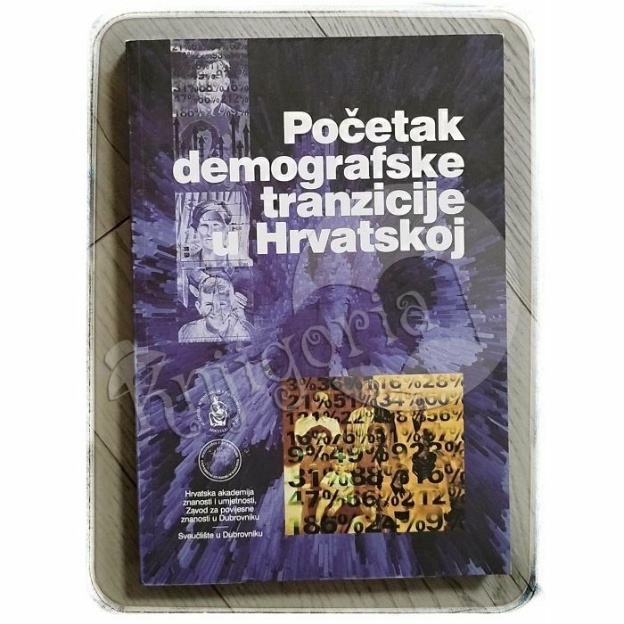 Početak demografske tranzicije u Hrvatskoj Nenad Vekarić i Božena Vranješ-Šoljan