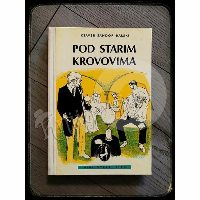 Pod starim krovovima Ksaver Šandor Gjalski