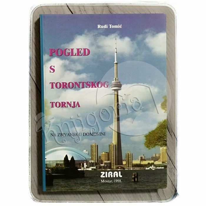 Pogled s torontskoga tornja na zbivanja u domovini Rudi Tomić