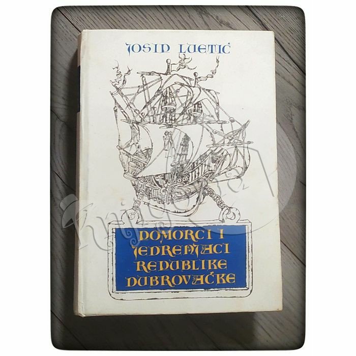 Pomorci i jedrenjaci Republike Dubrovačke Josip Luetić