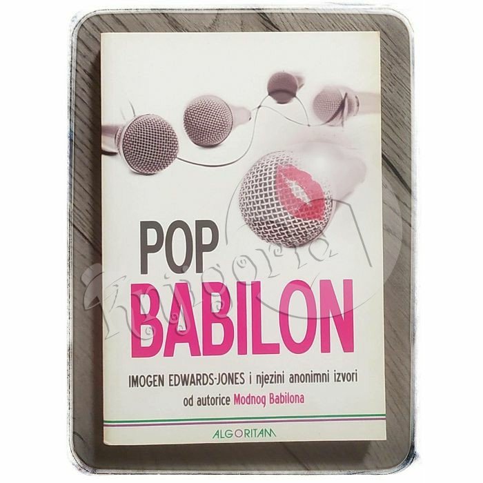 Pop Babilon: Njuškanje tajnama svijeta pop-glazbe Imogen Edwards-Jones