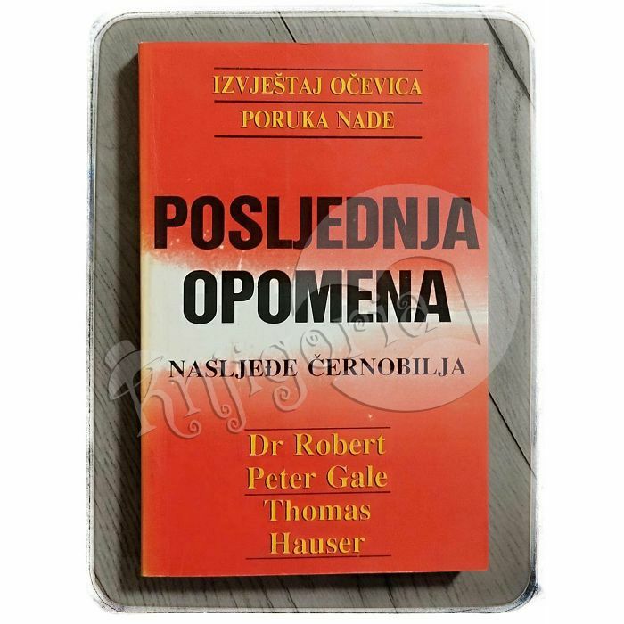 Posljednja opomena Robert Peter Gale, Thomas Hauser