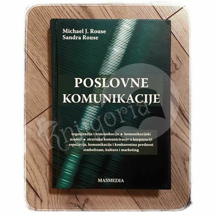 POSLOVNE KOMUNIKACIJE Michael J. Rouse,Sandra Rouse