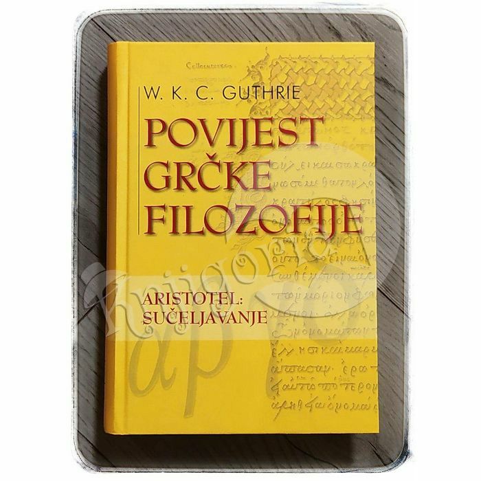 Povijest grčke filozofije knjiga VI. Aristotel: sučeljavanje W. K. C. Guthrie 