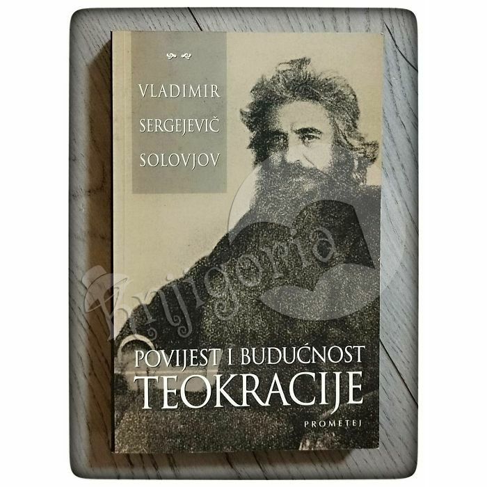 Povijest i budućnost teokracije Vladimir Sergejevič Solovjov