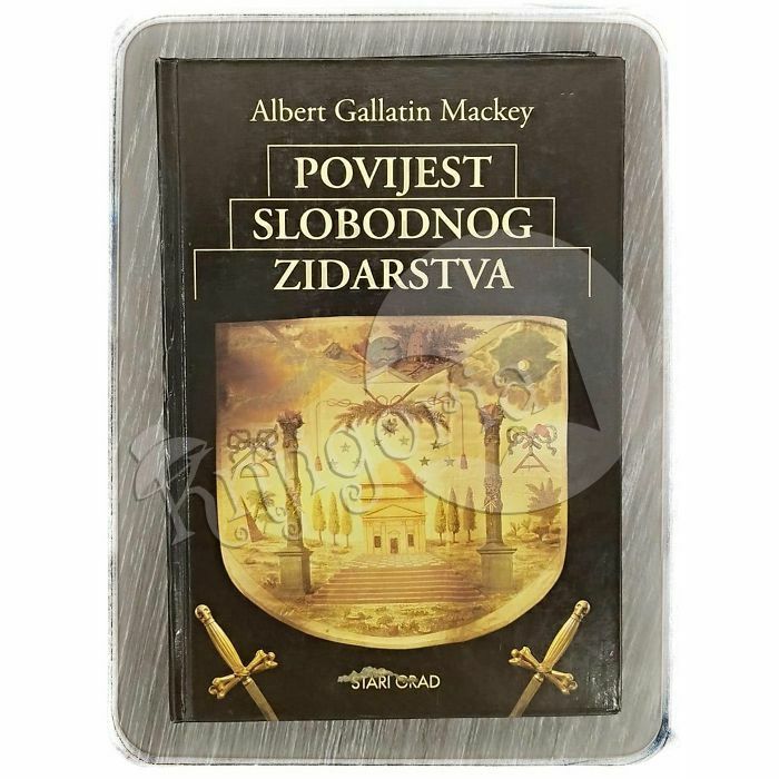 Povijest slobodnog zidarstva Albert Gallatin Mackey