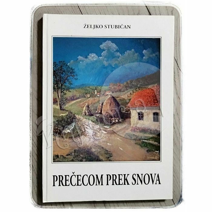 Prečecom prek snova Željko Stubičan