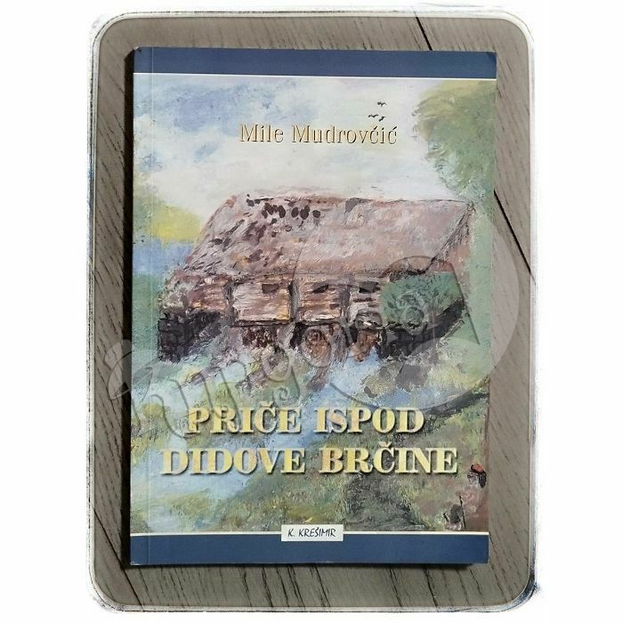 Priče ispod didove brčine Mile Mudrovčić