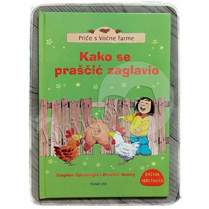 Priče s Voćne farme: Kako se praščić zaglavio - Nestašna ovčica Stephen Cartwright i Heather Amery