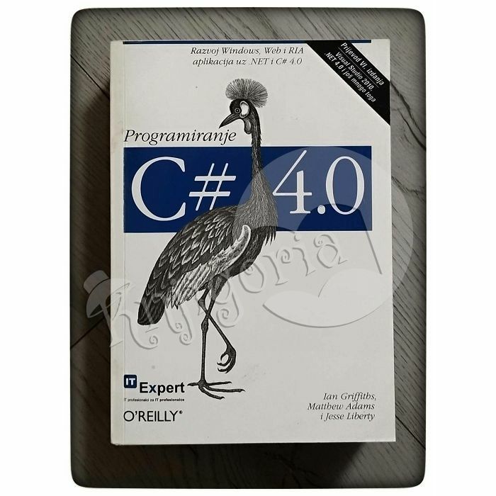 Programiranje C# 4.0 – Ian Griffiths, Matthew Adams i Jesse Liberty