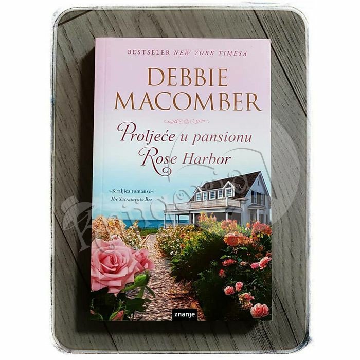 Proljeće u pansionu Rose Harbor Debbie Macomber 