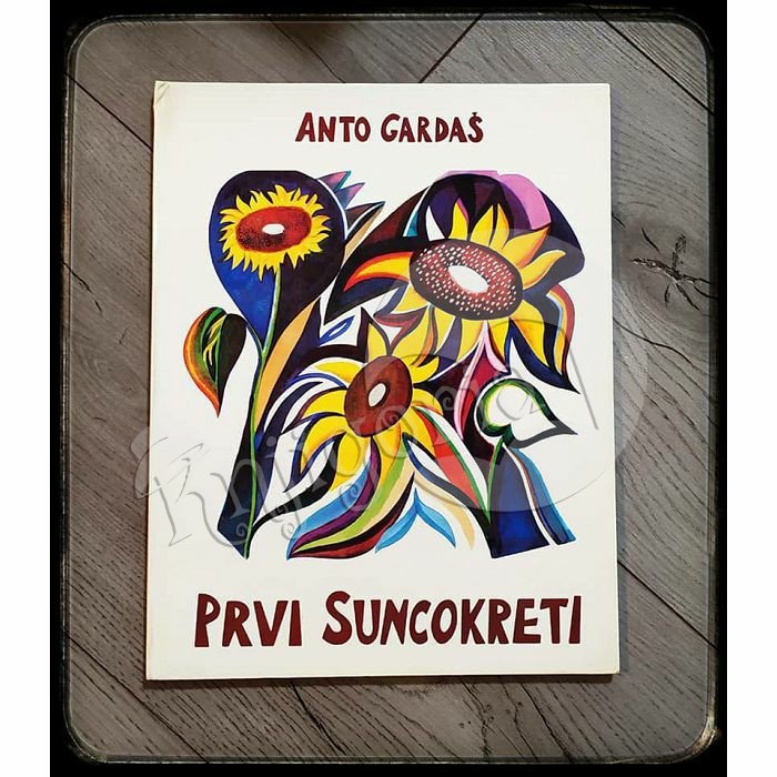 PRVI SUNCOKRETI Anto Gardaš