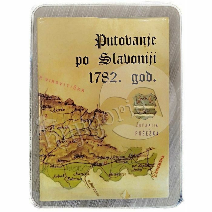 Putovanje po Požeškoj županiji u Slavoniji 1782. god. Matija Piller i Ljudevit Mitterpacher 