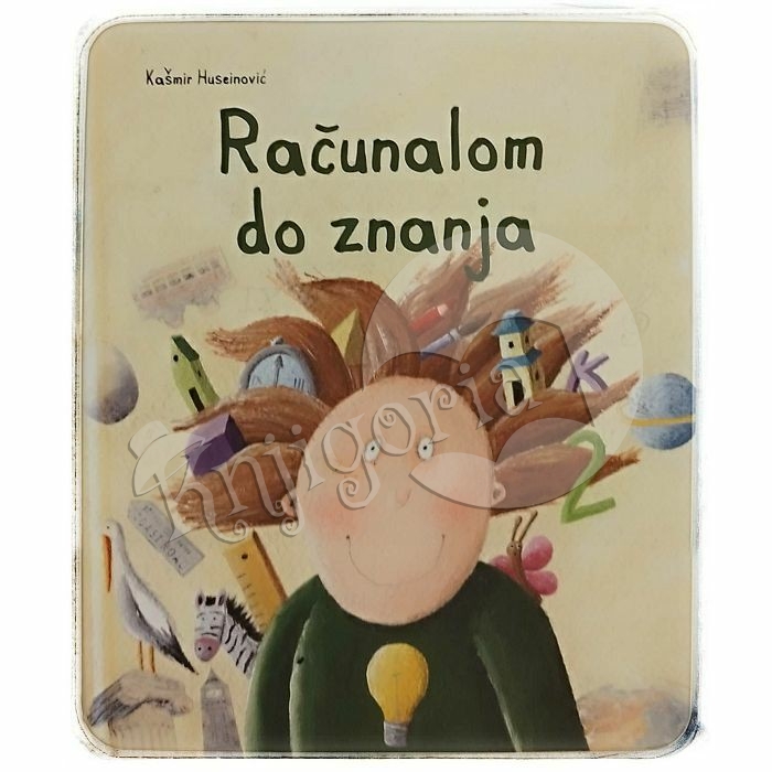 RAČUNALOM DO ZNANJA Kašmir Huseinović