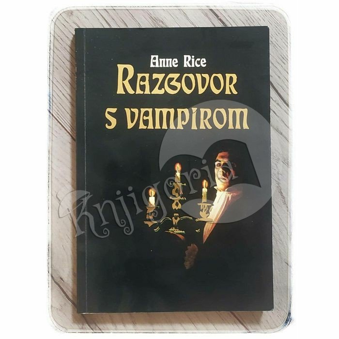 Razgovor s vampirom: prva knjiga kronike o vampirima Anne Rice