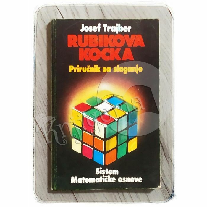Rubikova kocka: priručnik za slaganje Josef Trajber