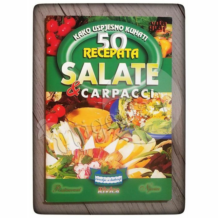 Čarolije u kuhinji: Salate & carpacci