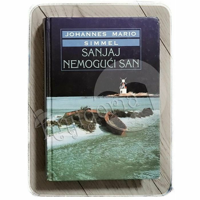 Sanjaj nemogući san Johannes Mario Simmel 