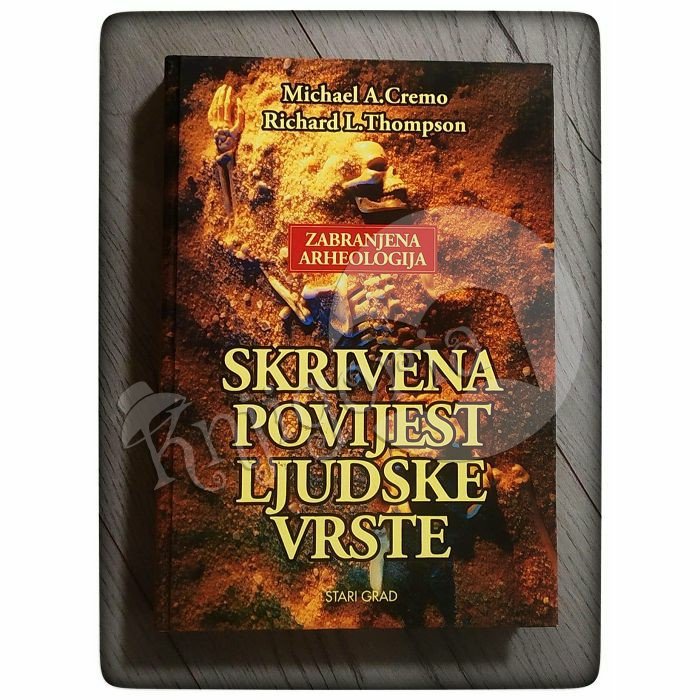 Skrivena povijest ljudske vrste Michael A. Cremo, Richard L. Thompson